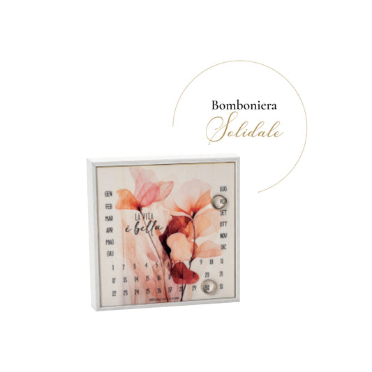 Bomboniera Calendario Medio con frase La Vita è Bella Regali di Cuore